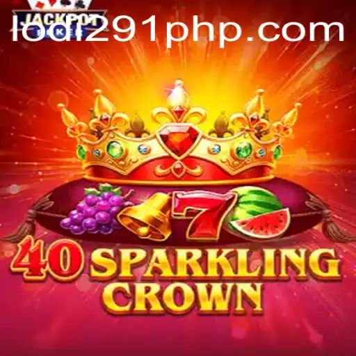 40SparklingCrown: Unveiling an Exciting New Gaming Experience with Lodi291