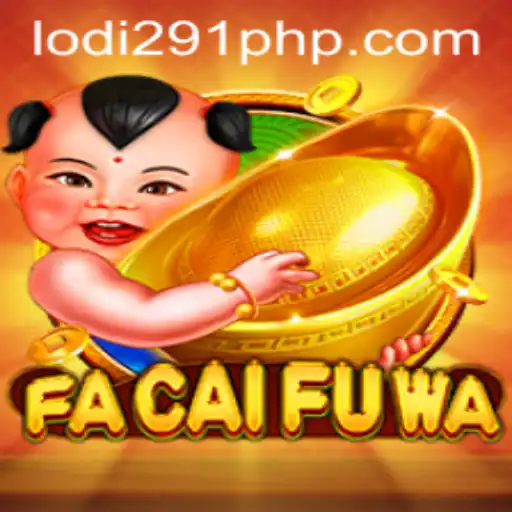 FaCaiFuWa: The Fascinating World of Lodi291